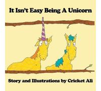 Cricket Ali It Isn't Easy Being A Unicorn (Tascabile)