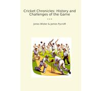 Cricket Chronicles: History and Challenges of the Game