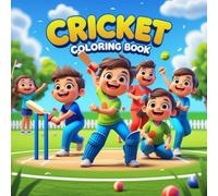 Cricket Coloring Book - A Stress-Relief & Fun Activity for Kids and Adults: Relax, Unwind, and Enjoy 100 Pages of Exciting Cricket-Themed Coloring Fun