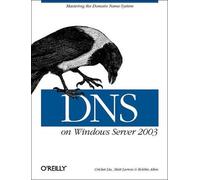 Cricket Liu DNS on Windows Server 2003 (Tascabile) O'Reilly Ser.