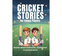 Cricket Stories for Young Kids: Stories about teamwork, confidence and perseverance