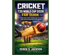 Cricket T20 World Cup 2026 Fan Guide: A Simple Guide to Teams, Schedule, Rules, Tournament Format, and How the Fastest Game in Cricket Really Works