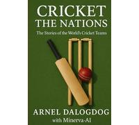 Cricket: The Nations - The Stories of the World’s Cricket Teams