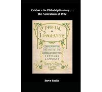 Cricket - the Philadelphia story . . . the Australians of 1912