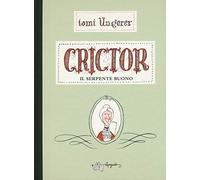 Crictor. Il serpente buono. Ediz. a colori