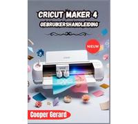 Cricut Maker 4 Gebruikershandleiding 2026