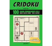 CRIDOKU - Volume I: Libro di Enigmistica e Logica per Adulti: Nuova edizione, casi più difficili: 100 casi in dieci scene del crimine da risolvere con ... true crime. Deduzione, moventi, sospettati
