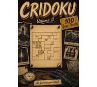 CRIDOKU - Volume II: A Murder Mystery Puzzle Book for Adults: 100 murder cases on ten crime scene floor plans: Sudoku-style logic, never any guesses. ... suspects, deduction, grids from 5×5 to 9×9