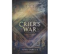 Crier's War: An Epic Sapphic Fantasy of Revolution, Love, and Betrayal in a World of Automae and Humans: 1