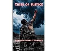 Cries of Justice: Poems from the Valley of Shadow