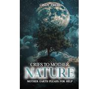 Cries to Mother Nature: Mother Earth Pleads for Help