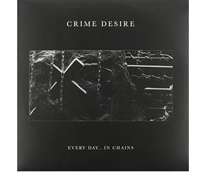 Crim Desire - Every Day In Chains