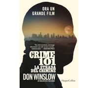Crime 101. La strada del crimine - Winslow Don