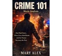 CRIME 101 - Movie Analysis: One Final Score... Where Every Rule Breaks and the Hunter Becomes the Prey