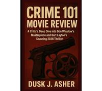 Crime 101 Movie Review: A Critic’s Deep Dive into Don Winslow’s Masterpiece and Bart Layton’s Stunning 2026 Thriller