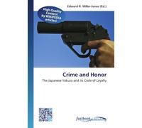 Crime and Honor: The Japanese Yakuza and its Code of Loyalty