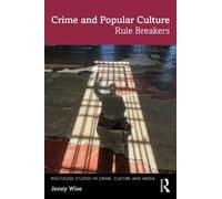 Crime and Popular Culture: Rule Breakers