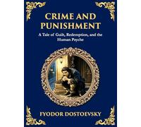 Crime and Punishment: A Descent into Guilt, Justice, and Redemption (Large Print Deluxe Hardcover Edition For Easy Reading): 18
