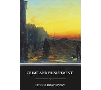 Crime and Punishment: A Psychological Fiction Classic