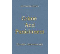 Crime and Punishment: A Psychological Novel Of Guilt And Redemption (Annotated)