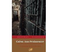 Crime And Punishment: A Psychological Spiral into Guilt and Redemption (Annotated)