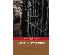 Crime And Punishment: A Psychological Spiral into Guilt and Redemption (Annotated)