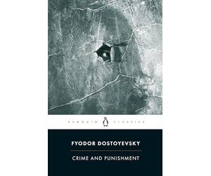 Crime and Punishment: Fyodor Dostoevsky