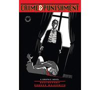 Crime and Punishment: Fyodor Mikhailovich Dostoyevsky / David Zane Mairowitz (graphic novel)