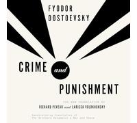 Crime and Punishment: The New Translation by Richard Pevear and Larissa Volokhonsky