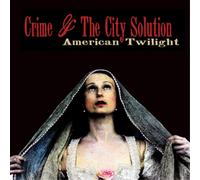 Crime and the City Solution American Twilight (Vinyl LP) 12" Album