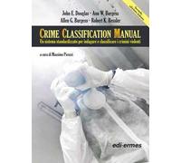 Crime Classification Manual. Un sistema standardizzato per indagare e classificare i crimini violenti