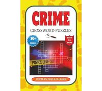 Crime Crossword Puzzle: Crime Crossword Puzzle with Easy-to-Read Print about Mystery, Detectives & Criminal Minds | 6x9 inches, 120 Pages | 50+ ... Lovers, True Crime Fans & Armchair Detectives