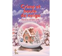 Crime et boule de neige: Passé n'est pas gelé: 7