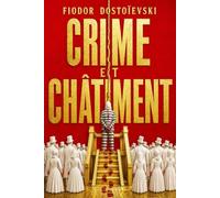 Crime et Châtiment - Édition Intégrale et Complète de Fiodor Dostoïevski : Grand Chef-d’Œuvre de la Littérature Russe, Roman Psychologique, ... Justice, la Souffrance, la Conscience Humaine