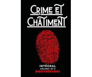 Crime et Châtiment Intégral Volume 1 et 2 de Fiodor Dostoïevski