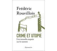 Crime et utopie: Une nouvelle enquête sur le nazisme