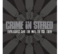 Crime In Stereo - Explosives And The Will To Use Them (LP)