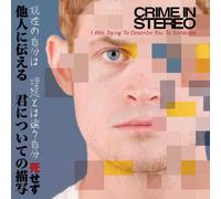 Crime In Stereo - I Was Trying To Describe You To Someone
