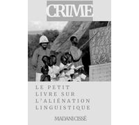 CRIME: Le petit livre sur l'aliénation linguistique