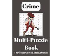 Crime Multi-Puzzle Book: Word Search, Crossword, & Sudoku with Easy to Read Print about Crime, Detectives, Suspects and More | 6x9inches, 120 pages | ... Gift for Vacations, Holidays and Free Times