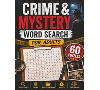 Crime & Mystery Word Search for Adults: 60 Engaging Puzzles Featuring Detectives, Clues, Investigations, Heists, and True Crime Themes