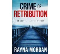 CRIME OF RETRIBUTION: A Clean Gripping Mystery Full of Twists