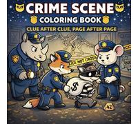 Crime Scene Coloring Book: Clue After Clue, Page After Page