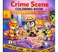 Crime Scene Coloring Book: Cute Animal Mysteries to Color and Solve