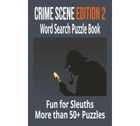 Crime Scene Edition 2 Word Search Puzzle Book: Fun for Sleuths More Than 50 Plus Puzzles . . . Solve the Mystery with Mind-Bending Crime Scene ... Gift for Birthdays, Holidays and Road Trips