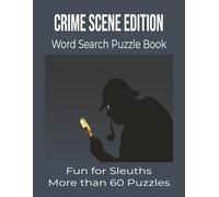 Crime Scene Edition Word Search Puzzle Book: Fun For Sleuths More than 60 Puzzles | Mystery Games for Adults | 8.5x11 Easy Read | Investigator Style ... Holidays, Road Trips | Bring It With