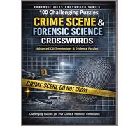 Crime Scene & Forensic Science Crosswords: Advanced CSI Terminology, Evidence Analysis, Trace Science, and Criminal Investigation Puzzles for True Crime & Forensics Enthusiasts