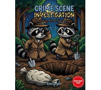 Crime Scene Investigation Coloring Book for Adults: 30 Unique Noir Mystery & Detective Scenes for Stress Relief, Animal Crime Investigations, Gritty Line Art for True Crime Fans, 8.5x11 Large Print