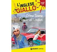 Crime scene Tower of London. I racconti che migliorano il tuo inglese! Secondo livello