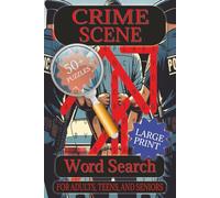 Crime Scene Word Search: Large Print Crime Scene Themed Word Find Puzzle Book for Adults, Teens and Seniors